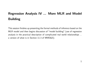 Regression Analysis IV ... More MLR and Model Building