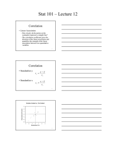 Stat 101 – Lecture 12 Correlation • Linear Association