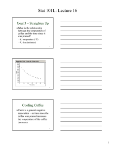 Stat 101L: Lecture 16 Goal 3 – Straighten Up Cooling Coffee
