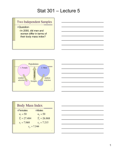 Stat 301 – Lecture 5 Body Mass Index Two Independent Samples 