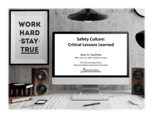 Safety Culture:   Critical Lessons Learned Sean G. Kaufman MPH, CPH, CIC, MBTI Certified Provider