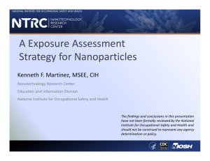 A Exposure Assessment  Strategy for Nanoparticles Kenneth F. Martinez, MSEE, CIH