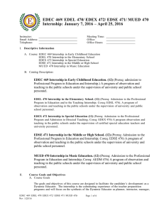 EDEC 469/ EDEL 470/ EDEX 472/ EDSE 471/ MUED ... Internship:  January 7, 2016 – April 25, 2016