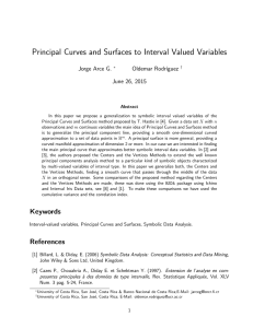 Principal Curves and Surfaces to Interval Valued Variables Jorge Arce G.