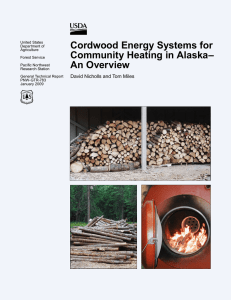 Cordwood Energy Systems for Community Heating in Alaska– An Overview