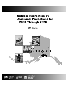 Outdoor Recreation by Alaskans: Projections for 2000 Through 2020 J.M. Bowker