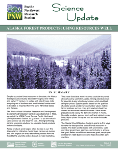 ALASKA FOREST PRODUCTS: USING RESOURCES WELL Pacific Northwest Research