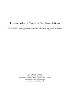 University of South Carolina Aiken 2011-2012 Undergraduate and Graduate Programs Bulletin