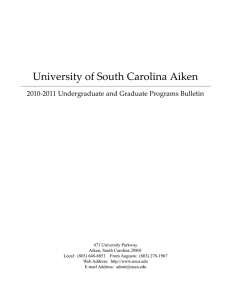 University of South Carolina Aiken 2010-2011 Undergraduate and Graduate Programs Bulletin
