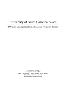 University of South Carolina Aiken 2009-2010 Undergraduate and Graduate Programs Bulletin