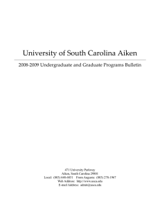 University of South Carolina Aiken 2008-2009 Undergraduate and Graduate Programs Bulletin