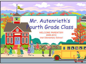 Mr. Autenrieth’s Fourth Grade Class WELCOME PARENTS!!!! 2009-2010