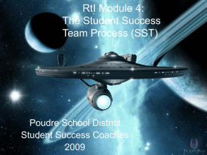 RtI Module 4: The Student Success Team Process (SST) Poudre School District