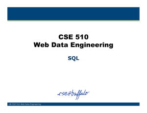 CSE 510 Web Data Engineering SQL UB CSE 510 Web Data Engineering