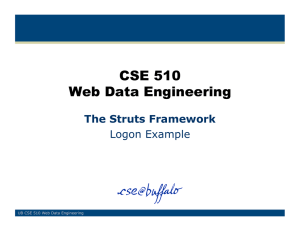 CSE 510 Web Data Engineering The Struts Framework Logon Example