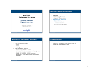 CSE 562 Database Systems Outline – Query Optimization Query Processing: