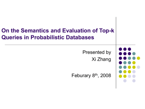 On the Semantics and Evaluation of Top-k Queries in Probabilistic Databases