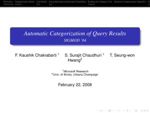Automatic Categorization of Query Results SIGMOD ’04 F. Kaushik Chakrabarti S. Surajit Chaudhuri