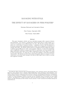 MANAGING WITH STYLE: THE EFFECT OF MANAGERS ON FIRM POLICIES ∗