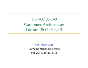 15-740/18-740 Computer Architecture Lecture 19: Caching II Prof. Onur Mutlu