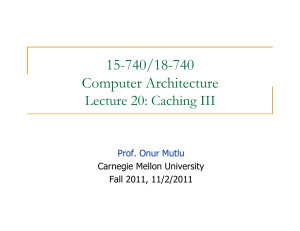 15-740/18-740 Computer Architecture Lecture 20: Caching III Prof. Onur Mutlu