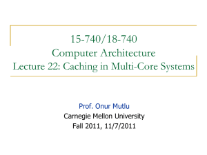 15-740/18-740 Computer Architecture Lecture 22: Caching in Multi-Core Systems