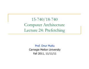 15-740/18-740 Computer Architecture Lecture 24: Prefetching Prof. Onur Mutlu