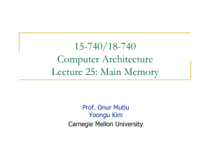 15-740/18-740 Computer Architecture Lecture 25: Main Memory