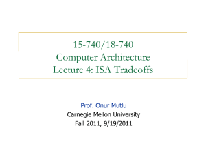 15-740/18-740 Computer Architecture Lecture 4: ISA Tradeoffs Prof. Onur Mutlu