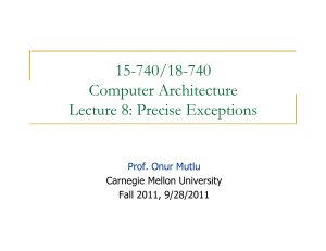 15-740/18-740 Computer Architecture Lecture 8: Precise Exceptions Prof. Onur Mutlu