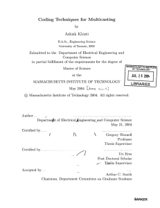 Coding  Techniques  for  Multicasting Ashish  Khisti