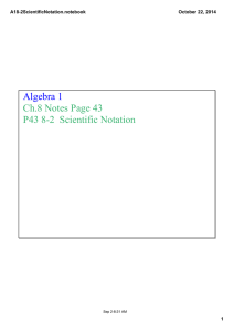Algebra 1 Ch.8 Notes Page 43 P43 8­2  Scientific Notation A18­2ScientificNotation.notebook