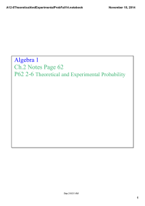 Algebra 1 Ch.2 Notes Page 62 P62 2­6  Theoretical and Experimental Probability