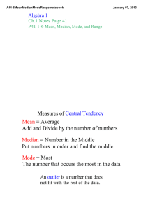 Mean Median  = Average  Add and Divide by the number of numbers