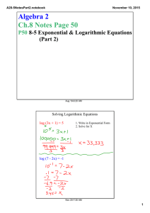 Algebra 2 Ch.8 Notes Page 50 P50  8­5 Exponential &amp; Logarithmic Equations