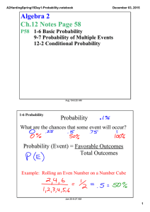 Algebra 2 Ch.12 Notes Page 58 Probability Probability (Event) = Favorable Outcomes