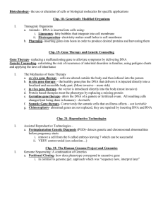 Biotechnology Chp. 18- Genetically Modified Organisms  I.