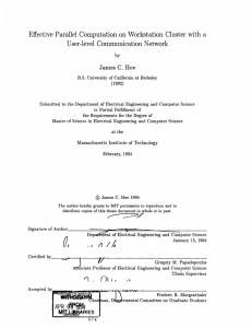 Effective Parallel  Computation  on Workstation  Cluster with ... User-level Communication  Network James  C. Hoe