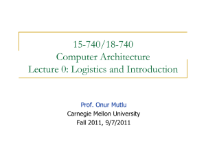 15-740/18-740 Computer Architecture Lecture 0: Logistics and Introduction Prof. Onur Mutlu