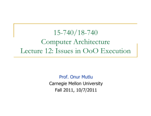 15-740/18-740 Computer Architecture Lecture 12: Issues in OoO Execution Prof. Onur Mutlu