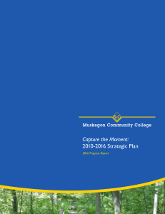 Capture the Moment: 2010-2016 Strategic Plan Muskegon Community College 2016 Progress Report