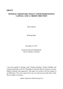 DRAFT OPTIMAL MONETARY POLICY WITH ENDOGENOUS CAPITAL AND A CREDIT FRICTION