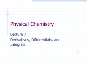 Physical Chemistry Lecture 7 Derivatives, Differentials, and Integrals