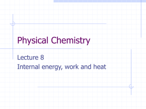 Physical Chemistry Lecture 8 Internal energy, work and heat