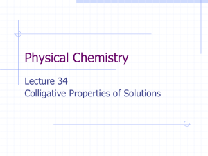Physical Chemistry Lecture 34 Colligative Properties of Solutions