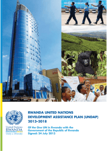 RWANDA UNITED NATIONS 2013–2018 DEVELOPMENT ASSISTANCE PLAN (UNDAP)