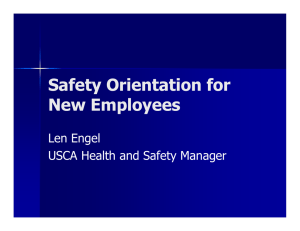 Safety Orientation for New Employees Len Engel USCA Health and Safety Manager