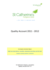 Quality Account 2011 ‐ 2012   St Catherine's Hospice, Lancashire Quality Account 2011-12