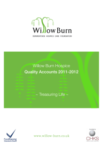 Willow Burn Hospice Quality Accounts 2011-2012 ~ Treasuring Life ~ www.willow-burn.co.uk