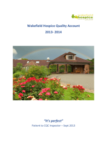 Wakefield Hospice Quality Account 2013- 2014 “It’s perfect”